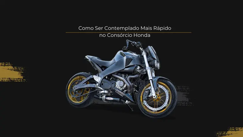 Como Ser Contemplado Mais Rápido no Consórcio Honda Margens