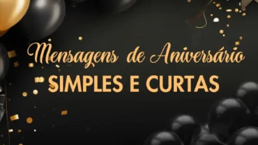 Mensagens de Aniversário Simples e Curtas