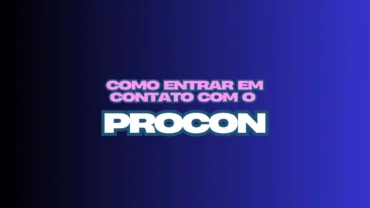 Como Entrar Em contato Com o Procon