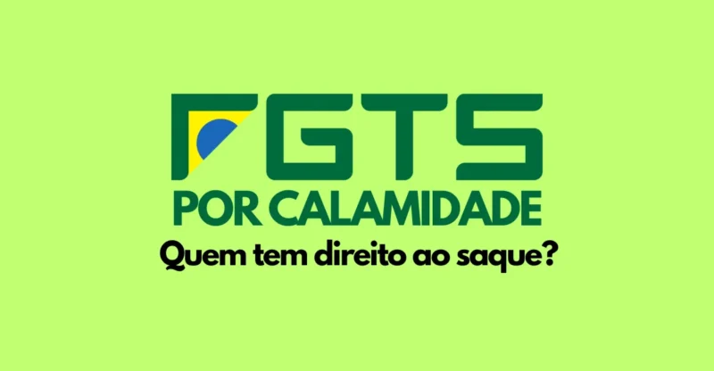Quem tem direito ao saque do FGTS por calamidade pública