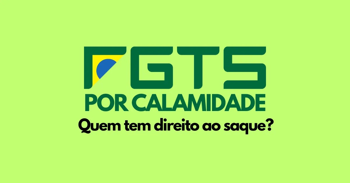Quem tem direito ao saque do FGTS por calamidade pública