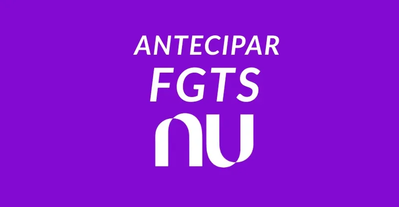 Como antecipar FGTS no Nubank