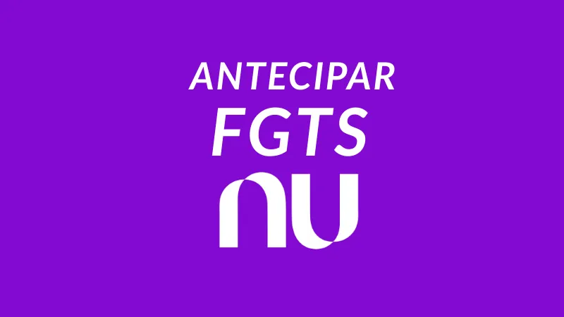 Como antecipar FGTS no Nubank