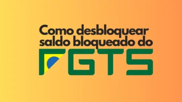 Como desbloquear saldo bloqueado do FGTS