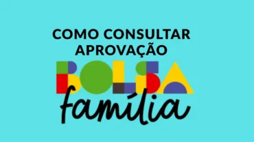 Como saber se fui aprovado no Bolsa Família