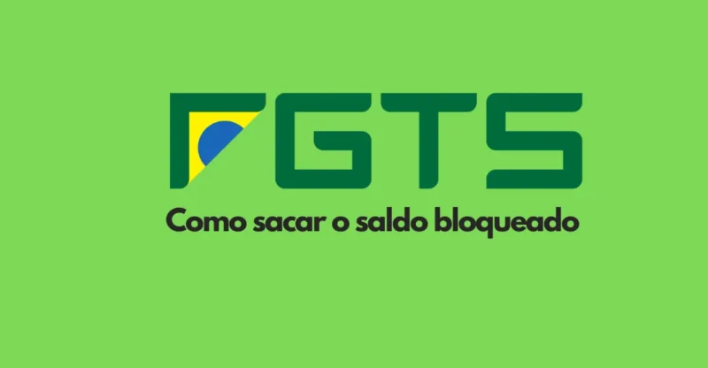 Como sacar saldo bloqueado do FGTS