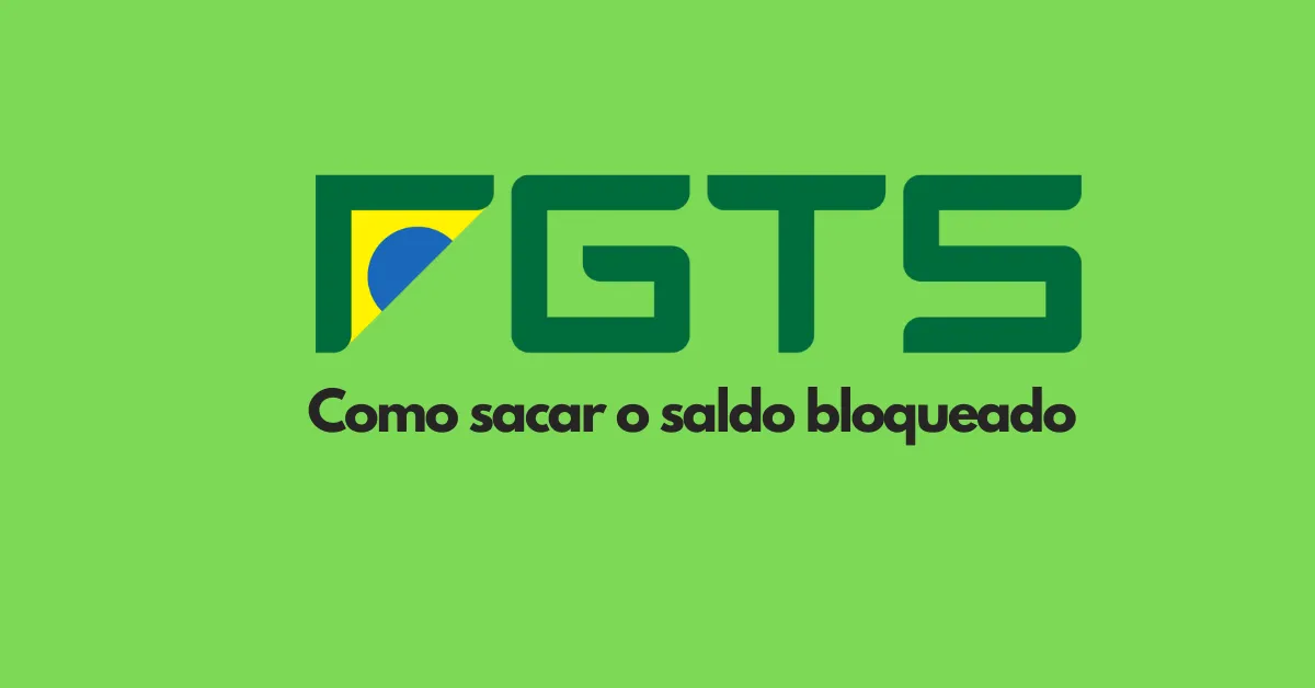 Como sacar saldo bloqueado do FGTS