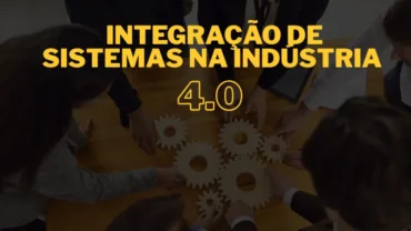 Integração de sistemas na indústria 4.0