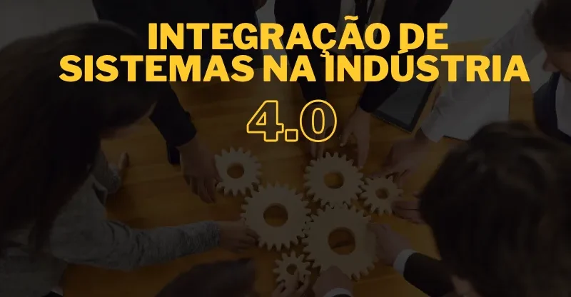 Integração de sistemas na indústria 4.0